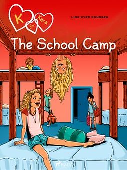 Knudsen, Line Kyed - K for Kara 9: The School Camp, e-bok