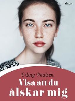 Poulsen, Erling - Visa att du älskar mig, ebook