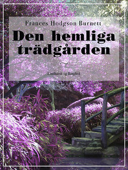 Burnett, Frances Hodgson - Den hemlighetsfulla trädgården, e-bok