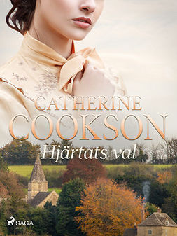 Cookson, Catherine - Hjärtats val, ebook