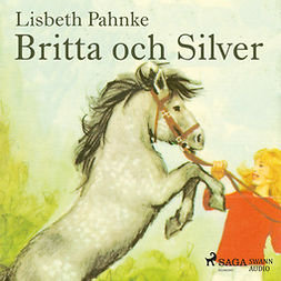 Pahnke, Lisbeth - Britta och Silver, audiobook