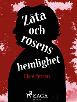 Petrén, Elsie - Zäta och rosens hemlighet, ebook