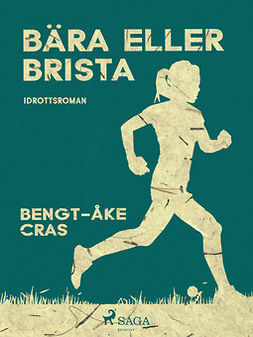 Cras, Bengt-Åke - Bära eller brista, ebook