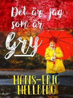 Hellberg, Hans-Eric - Det är jag som är Gry, ebook