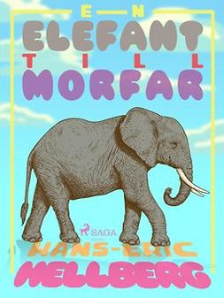 Hellberg, Hans-Eric - En elefant till morfar, e-bok