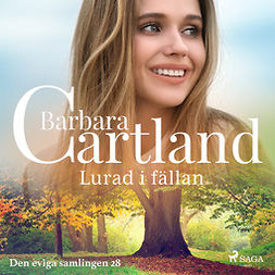 Cartland, Barbara - Lurad i fällan, äänikirja