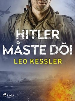 Kessler, Leo - Hitler måste dö!, ebook