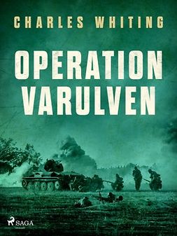 Whiting, Charles - Operation Varulven, ebook