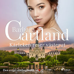 Cartland, Barbara - Kärleken reser västerut, audiobook