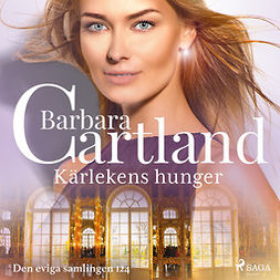 Cartland, Barbara - Kärlekens hunger, audiobook