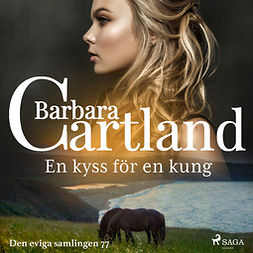 Cartland, Barbara - En kyss för en kung, audiobook