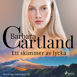 Cartland, Barbara - Ett skimmer av lycka, audiobook
