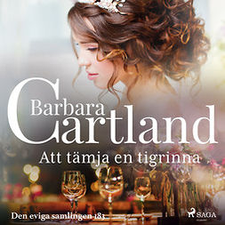 Cartland, Barbara - Att tämja en tigrinna, audiobook
