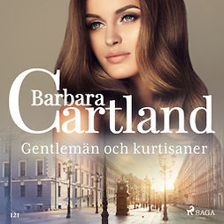 Cartland, Barbara - Gentlemän och kurtisaner, audiobook
