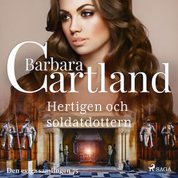 Cartland, Barbara - Hertigen och soldatdottern, audiobook