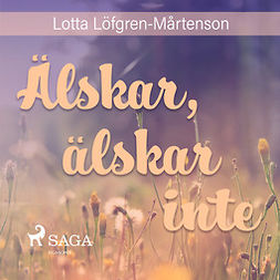 Mårtenson, Lotta Löfgren - Älskar, älskar inte, audiobook