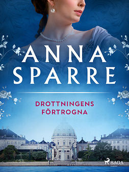 Sparre, Anna - Drottningens förtrogna, e-kirja