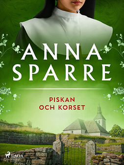 Sparre, Anna - Piskan och korset, ebook