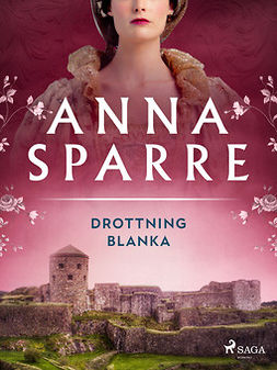 Sparre, Anna - Drottning Blanka, ebook