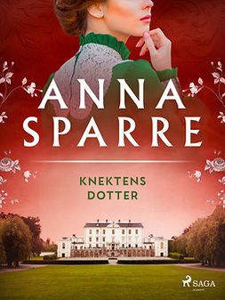 Sparre, Anna - Knektens dotter, ebook