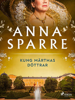 Sparre, Anna - Kung Märthas döttrar, ebook