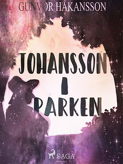 Håkansson, Gunvor - Johansson i parken, ebook