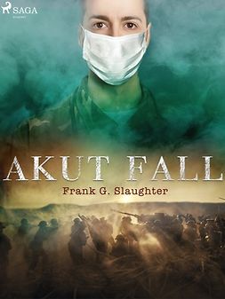 Slaughter, Frank G. - Akut fall, e-bok