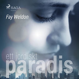Weldon, Fay - Ett jordiskt paradis, audiobook