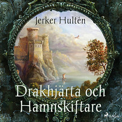 Hultén, Jerker - Drakhjärta och Hamnskiftare, äänikirja