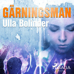 Bolinder, Ulla - Gärningsman, äänikirja