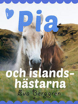 Berggren, Eva - Pia och islandshästarna, ebook