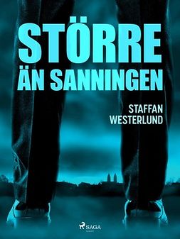 Westerlund, Staffan - Större än sanningen, ebook