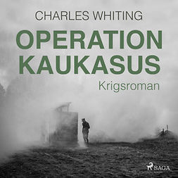 Whiting, Charles - Operation Kaukasus, äänikirja