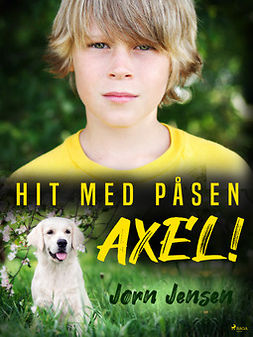 Jensen, Jørn - Hit med påsen, Axel!, ebook
