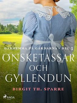 Sparre, Birgit Th. - Önsketassar och gyllendun, e-bok