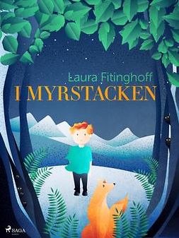 Fitinghoff, Laura - I myrstacken, ebook