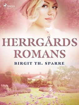 Sparre, Birgit Th. - Herrgårdsromans, e-kirja