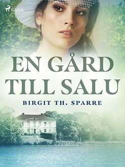 Sparre, Birgit Th. - En gård till salu, e-kirja