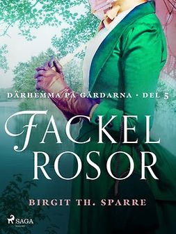 Sparre, Birgit Th. - Fackelrosor, ebook