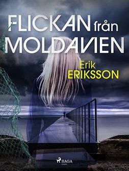 Eriksson, Erik - Flickan från Moldavien, e-bok