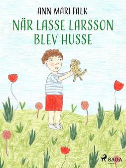 Falk, Ann Mari - När Lasse Larsson blev husse, e-bok