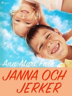 Falk, Ann Mari - Janna och Jerker, ebook