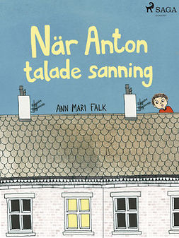 Falk, Ann Mari - När Anton talade sanning, ebook