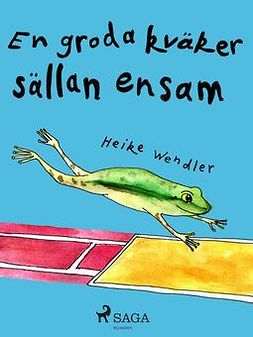 Wendler, Heike - En groda kväker sällan ensam, e-bok