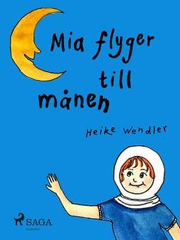 Wendler, Heike - Mia flyger till månen, ebook