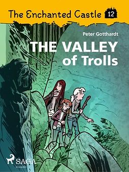 Gotthardt, Peter - The Enchanted Castle 12: The Valley of Trolls, e-kirja