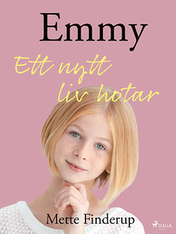 Finderup, Mette - Emmy 1 - Ett nytt liv hotar, ebook