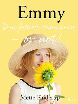 Finderup, Mette - Emmy 3 - Den fetaste sommaren - or not!, ebook