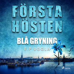 Uggla, E.P. - Första hösten - blå gryning, audiobook