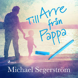 Segerström, Michael - Till Arre från pappa, audiobook